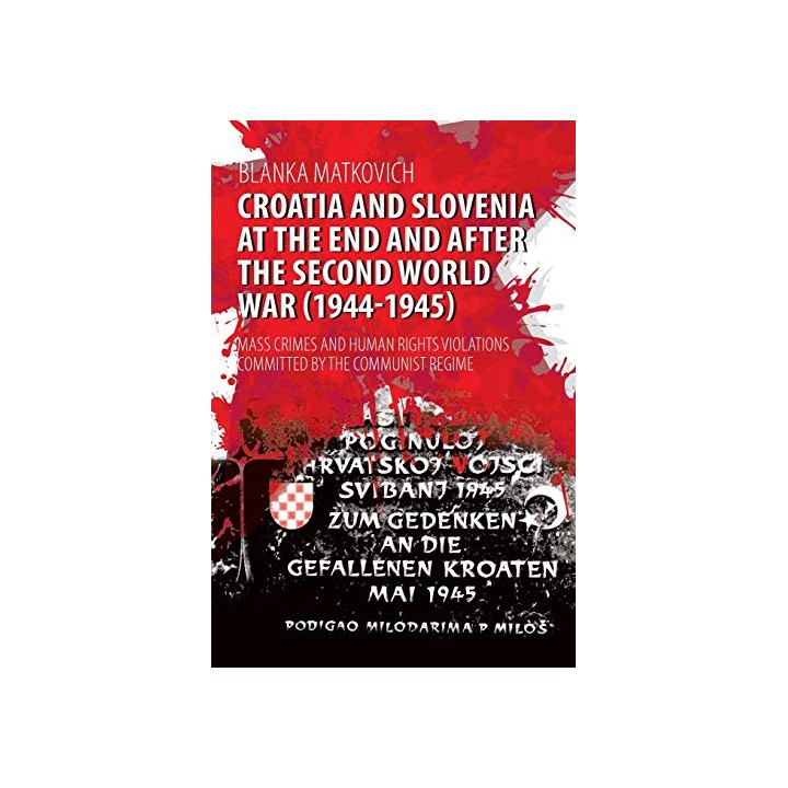 Croatia and Slovenia at the End and After the Second World War (1944-1945)
